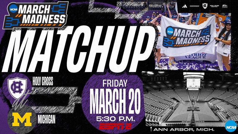 We’re Goin’ Dancing! Holy Cross Women’s Basketball Conquers Patriot League Tournament, Face #2 Michigan in NCAA Tournament